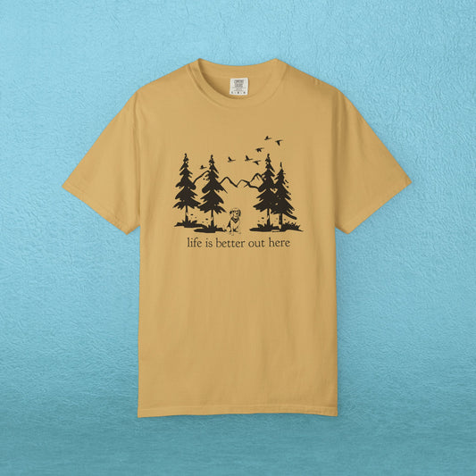 Life is Better Out Here T-Shirt