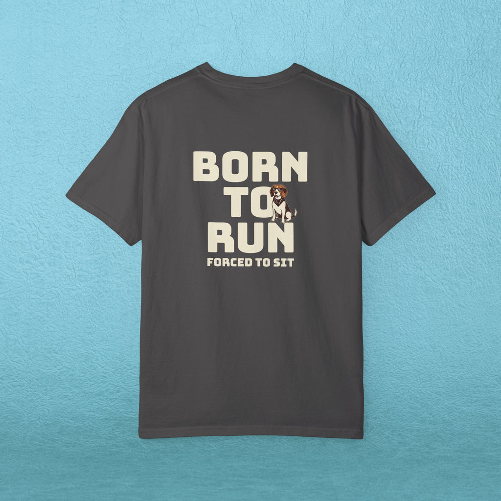 Born to Run, Forced to Sit T-Shirt