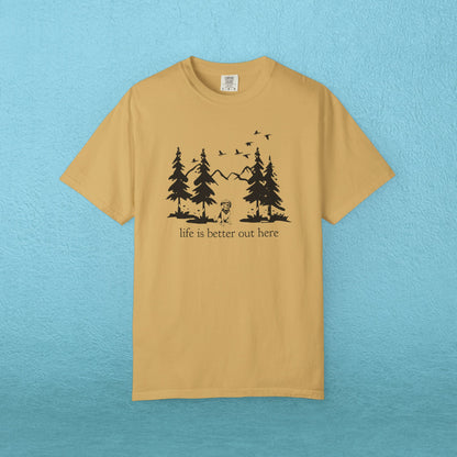 Life is Better Out Here T-Shirt