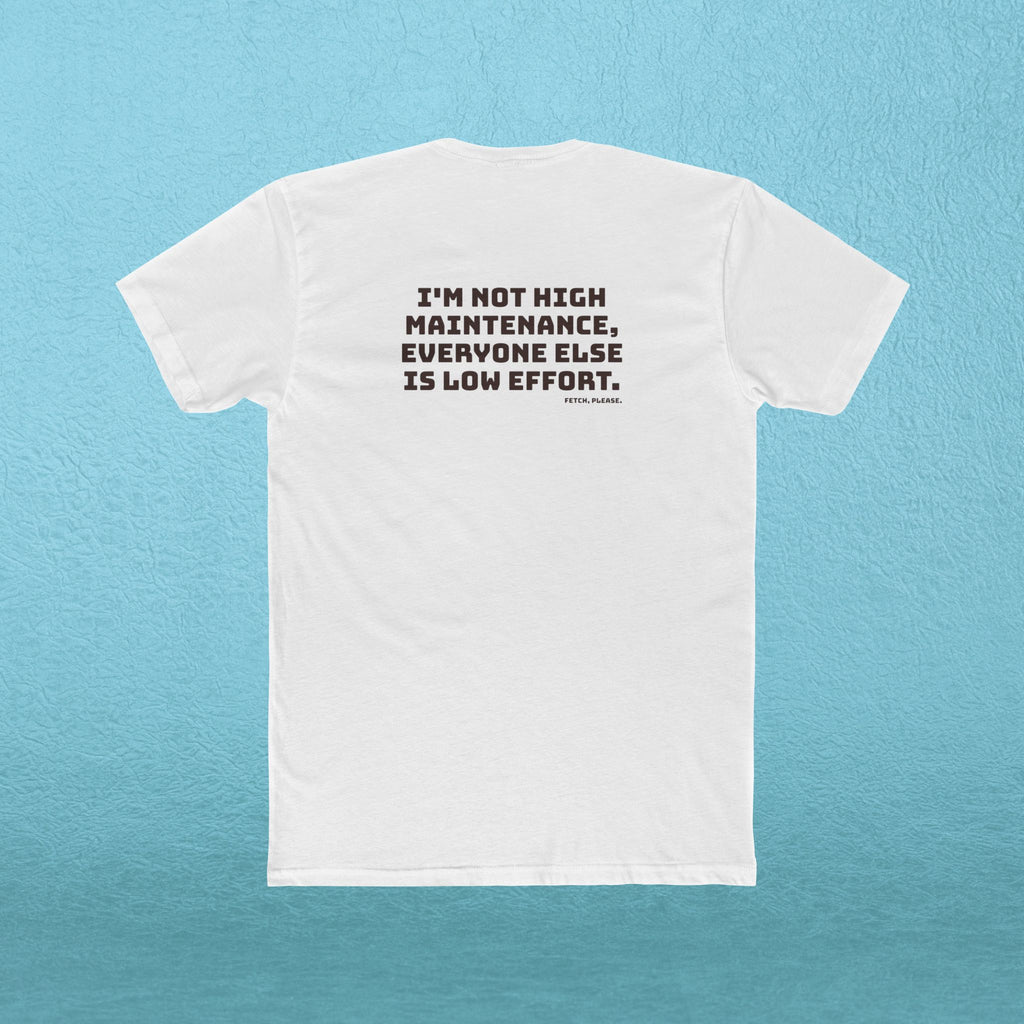 Not High Maintenance T‑Shirt