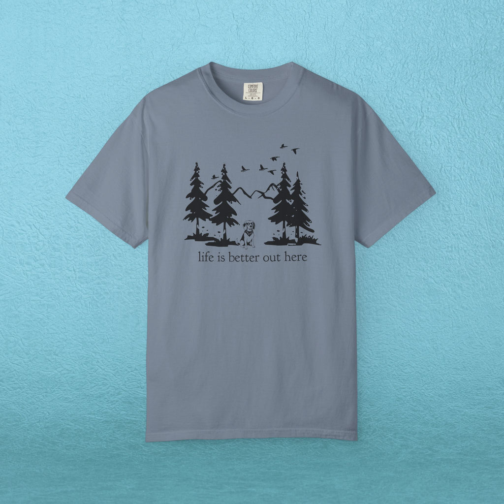 Life is Better Out Here T-Shirt