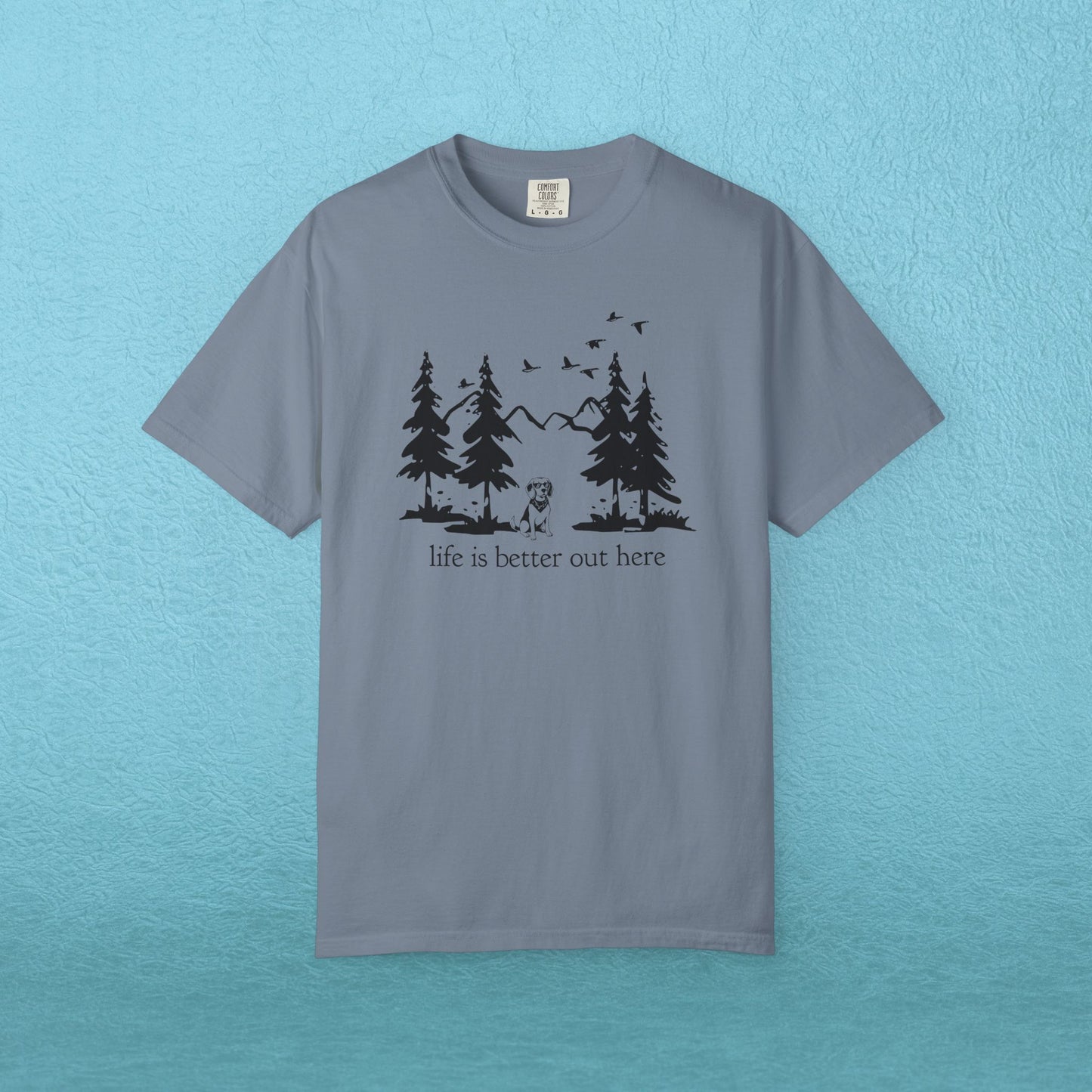 Life is Better Out Here T-Shirt