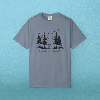 Life is Better Out Here T-Shirt