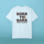Born to Bark, Forced to Sit T-Shirt