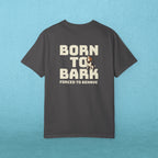 Born to Bark, Forced to Sit T-Shirt