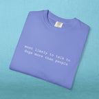 Most likely to talk to dogs more than people - T-shirt