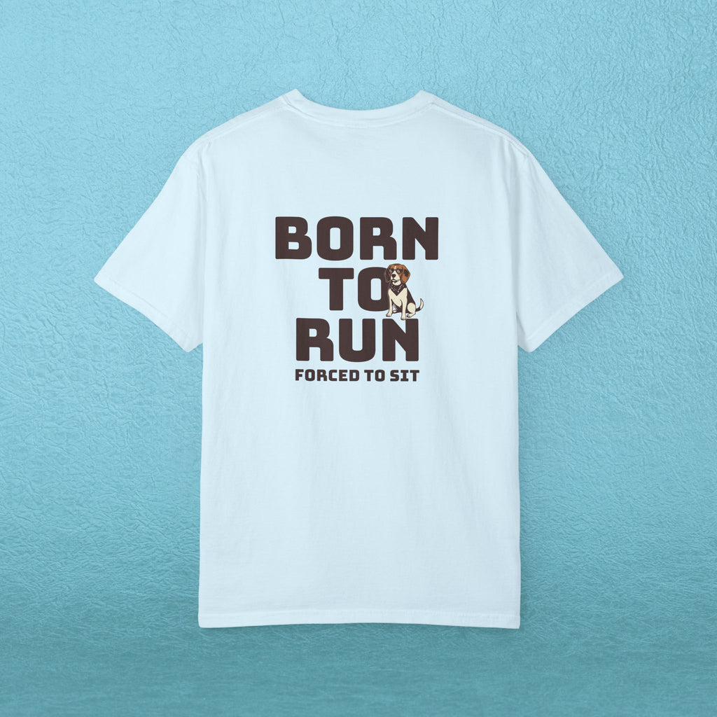 Born to Run, Forced to Sit T-Shirt