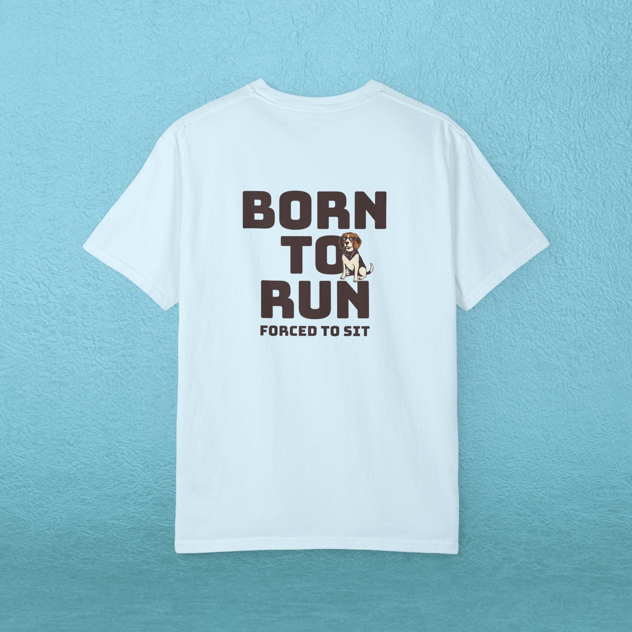 Born to Run, Forced to Sit T-Shirt