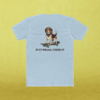 "If it Rolls I Ride it" Fetch, Please. T-Shirt