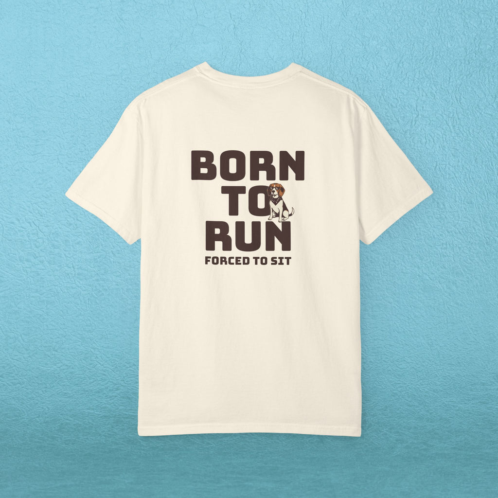 Born to Run, Forced to Sit T-Shirt