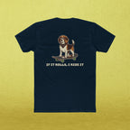 "If it Rolls I Ride it" Fetch, Please. T-Shirt
