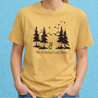 Life is Better Out Here T-Shirt