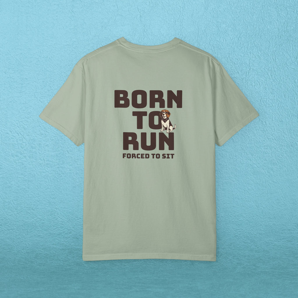 Born to Run, Forced to Sit T-Shirt