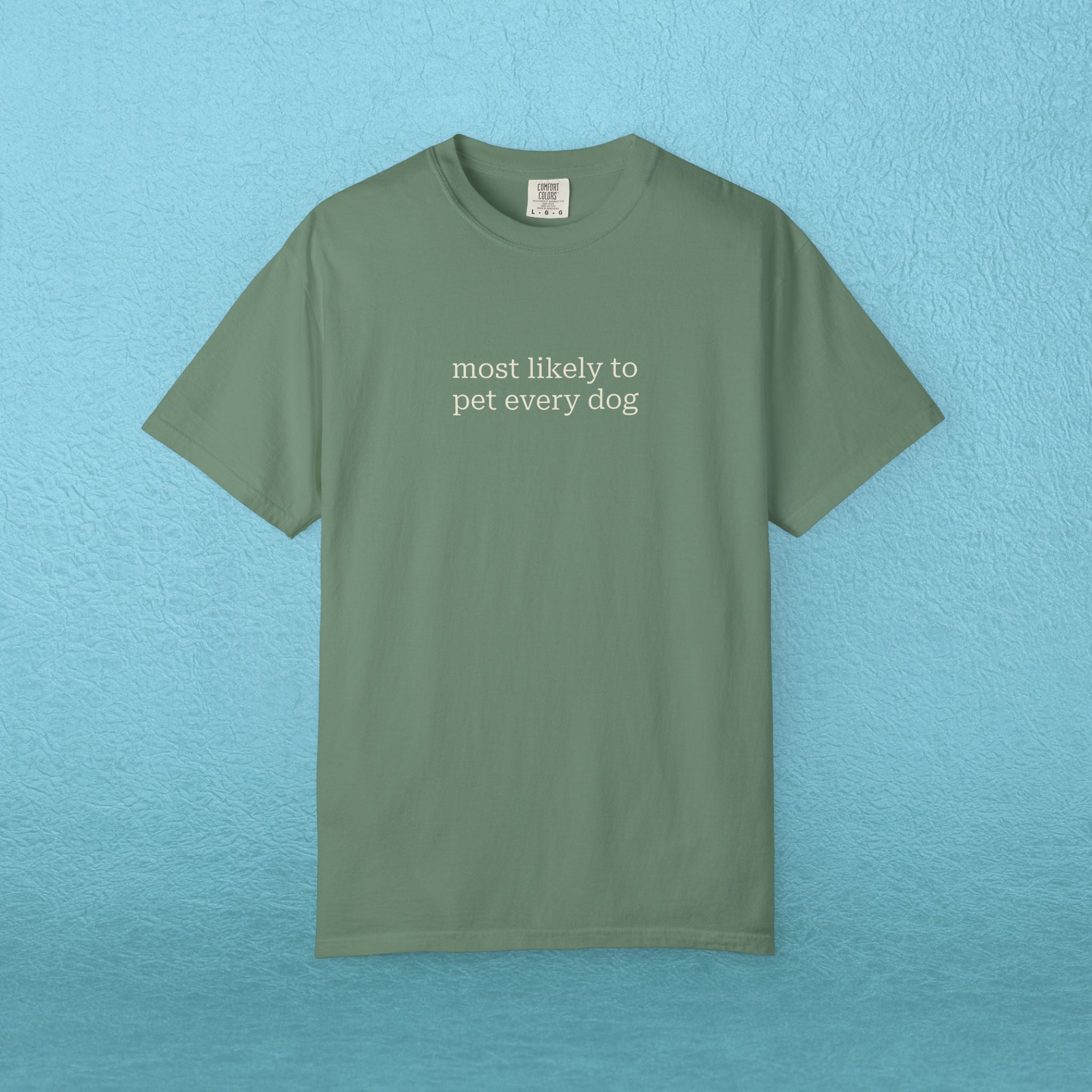 Most likely to pet every dog - T-shirt