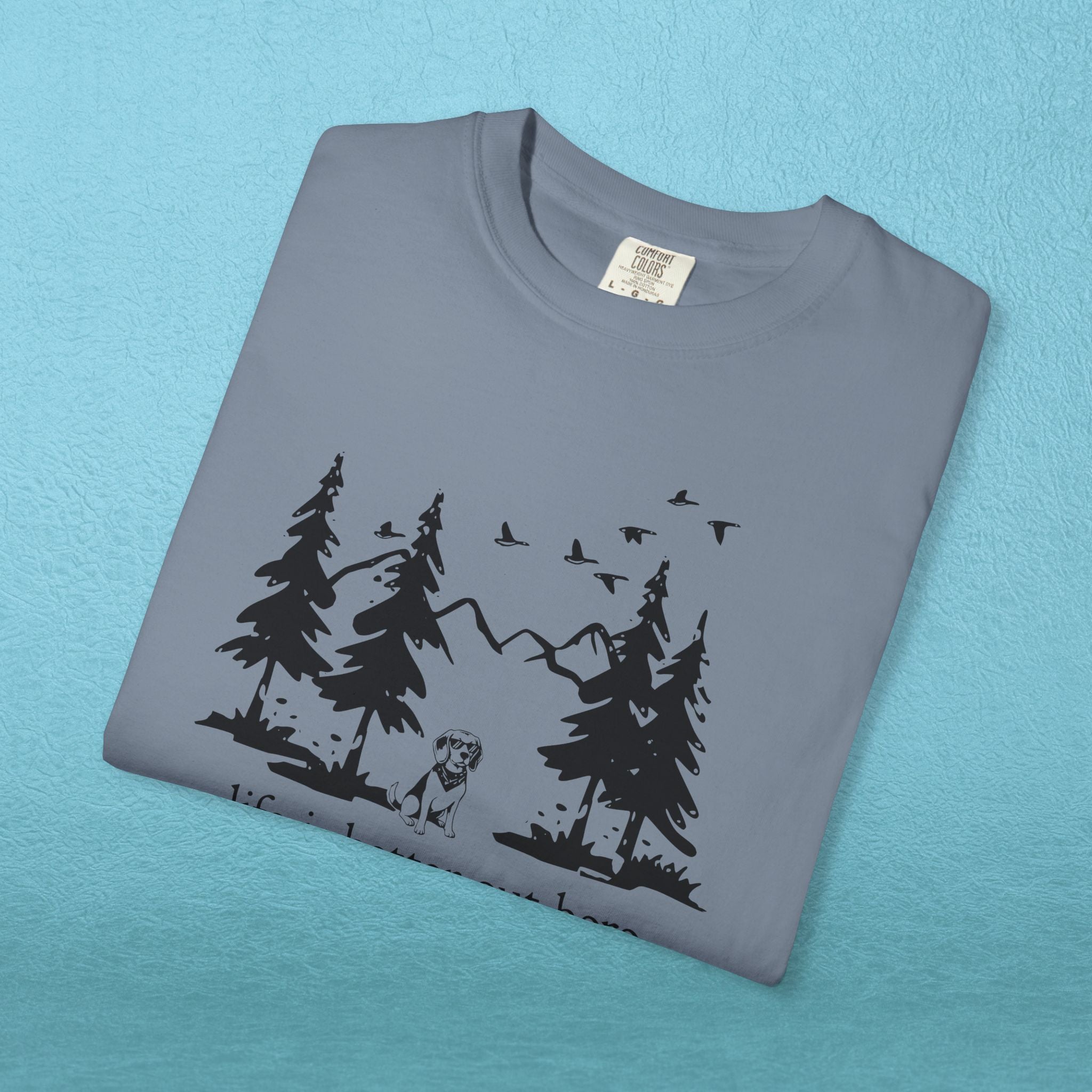 Life is Better Out Here T-Shirt