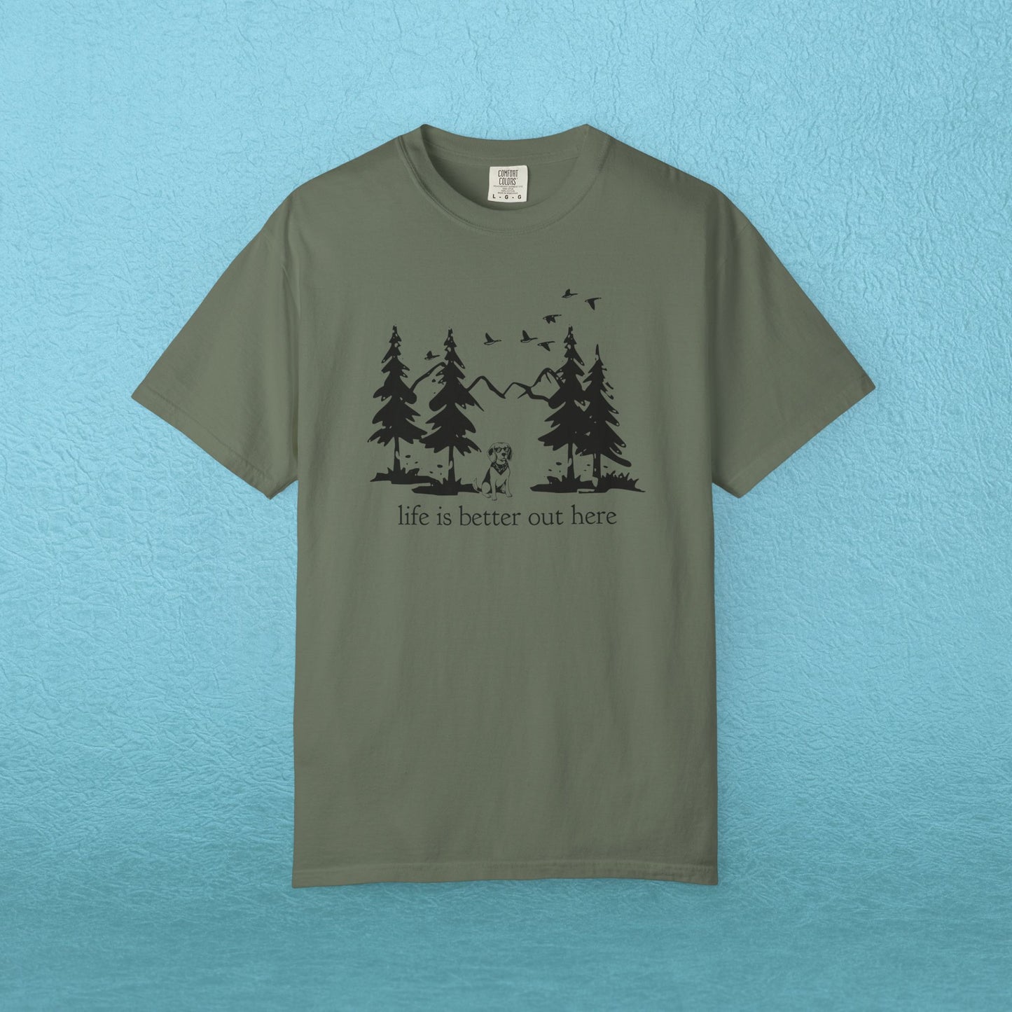 Life is Better Out Here T-Shirt