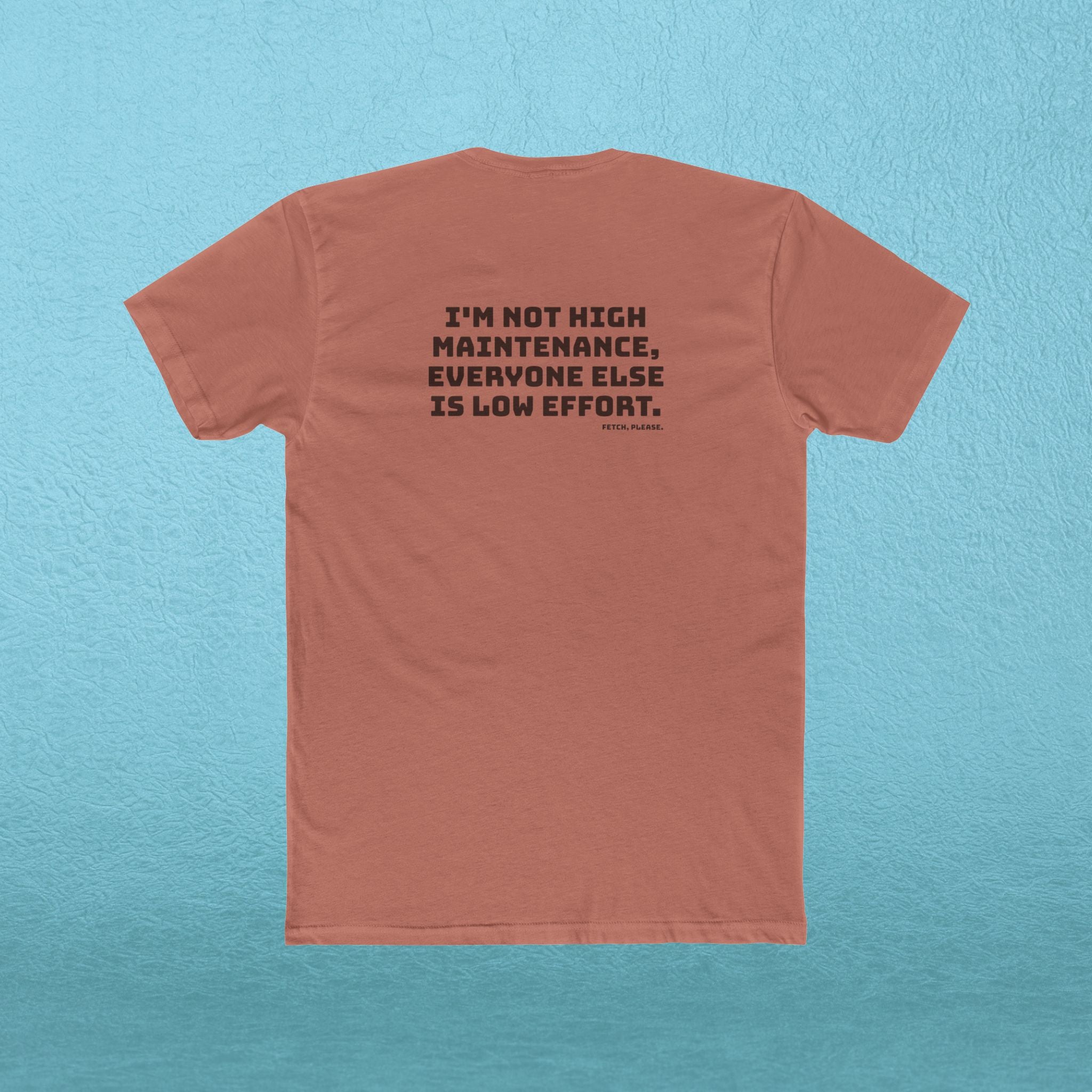 Not High Maintenance T‑Shirt