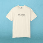 Most likely to pet every dog - T-shirt