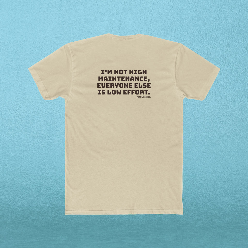 Not High Maintenance T‑Shirt