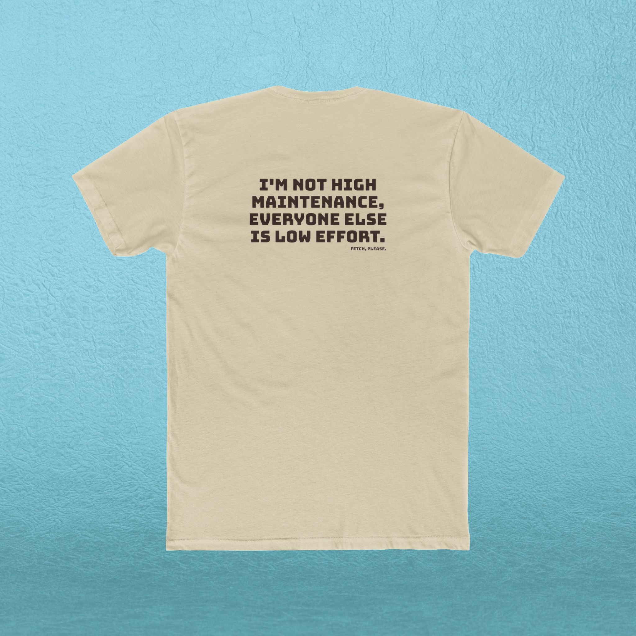Not High Maintenance T‑Shirt