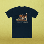 "I Bury My Problems" T-Shirt
